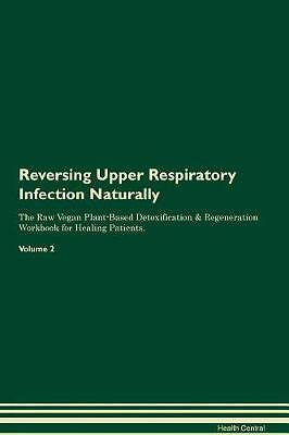 Reversing Upper Respiratory Infection Naturally Th