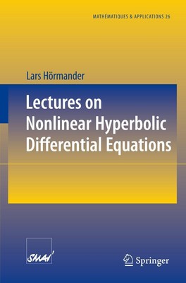 Lectures on Nonlinear Hyperbolic Differential Equations Lars Hörmander