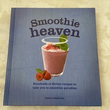 Smoothie Heaven : Hundreds of Divine Recipes to Take You to Smoothie Paradise by