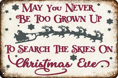 May You Never Be Too Grown Up to Search The Skies Tin Metal Signs On Christmas