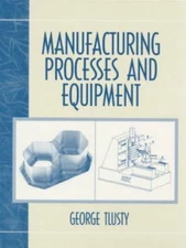 Manufacturing Processes and Equipment, Paperback by Tlusty, Jiri; Tlusty, Geo...