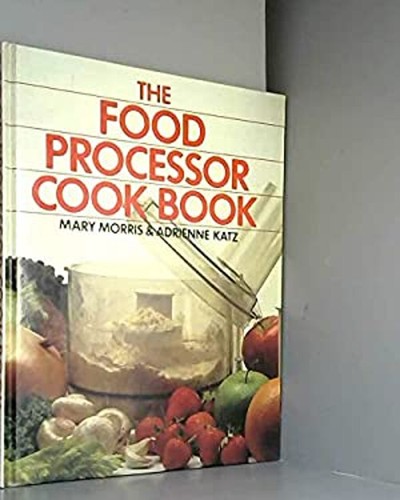 Küchenmaschine Kochbuch Mary Morris ~ Adrienne Katz