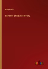 Mary Howitt | Sketches of Natural History | T...