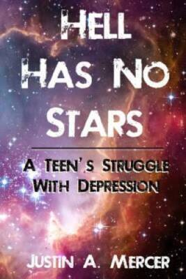 Hell Has No Stars: A Teens Struggle With Depression - Paperback - GOOD