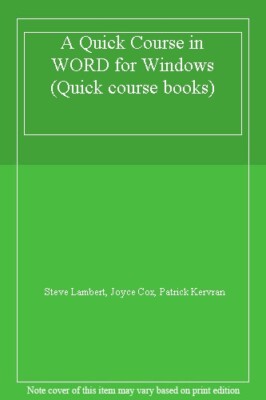 A Quick Course in WORD for Windows (Quick course books),Steve La
