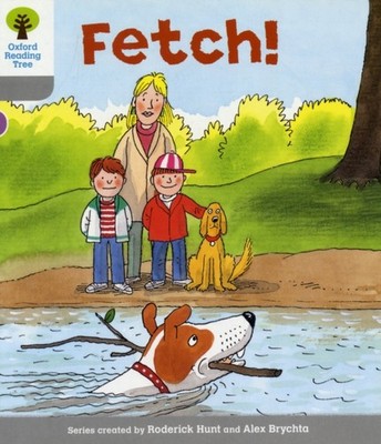 Oxford Reading Tree: Level 1: Wordless Stories B: Fetch by Roderick Hunt