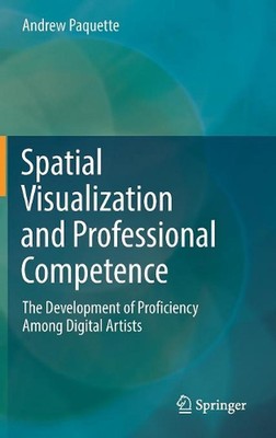 Spatial Visualization and Professional Competence: The Development of Proficienc