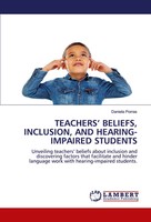 Daniela Porras | Teachers' Beliefs, Inclusion, And HEARING-IMPAIRED Students
