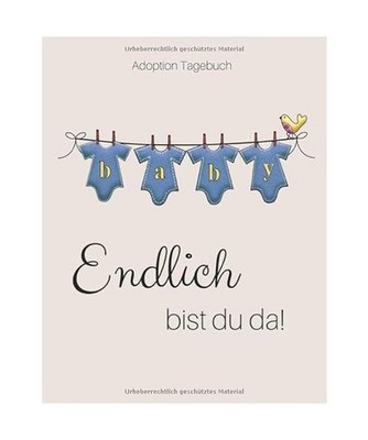 Adoption Tagebuch - Endlich bist du da!: Babybuch für Adoptiveltern | zum Ausf?