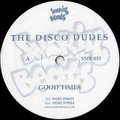 The Disco Dudes - Good Times - UK 12'' Vinyl - 2001 - Smokin Beats