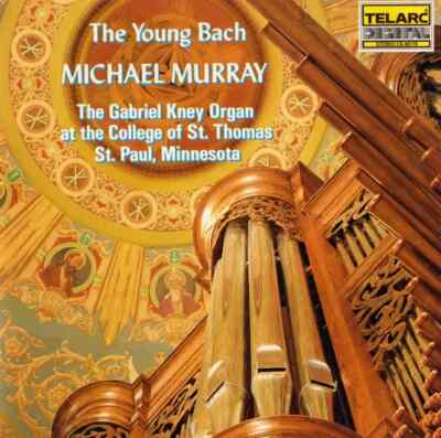 CD Johann Sebastian Bach / Michael Murray The Young Bach (The Gabriel Kney Orga