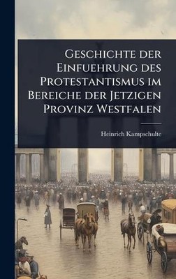 Geschichte der Einfuehrung des Protestantismus im Bereiche der Jetzigen Provinz