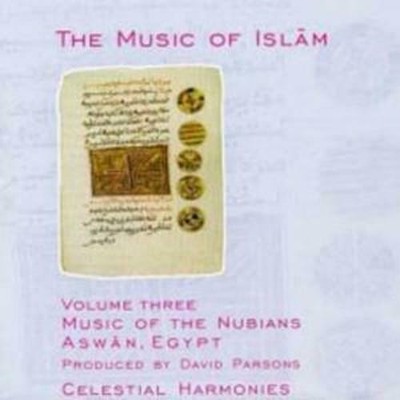 The Music of Islam Vol. 3 Music of the Nubians Aswan Egypt CD