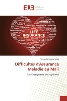 Soungalo Ouarza Goita | DifficultéS D'assurance Maladie Au Mali | Taschenbuch