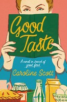 Good Taste | A Novel In Search Of Great Food | Caroline Scott | Englisch | Buch