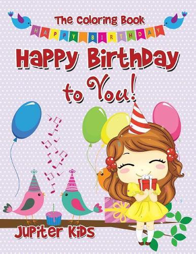 Thumbnail - Jupiter Kids Happy Birthday To You The Coloring Book (taschenbuch)