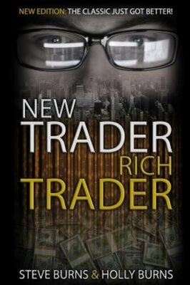 New Trader Rich Trader: 2nd Edition: Revised and Updated by Holly Burns: New