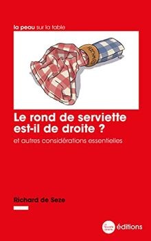 Le rond de serviette est-il de droite ?: Et autres ... | Buch | Zustand sehr gut