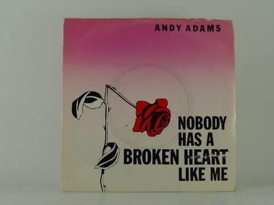 ANDY ADAMS NOBODY HAS BROKEN HEART LIKE ME (53) 2 Track 7'' Single including Pict