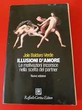 ILLUSIONI D'AMORE.LE MOTIVAZIONI INCONSCE NELLA SCELTA DEL PARTNER