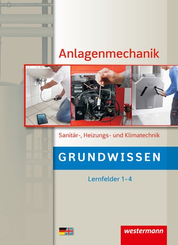 Anlagenmechanik für Sanitär-, Heizungs- und Klimatechnik. Schülerband. Grundwiss