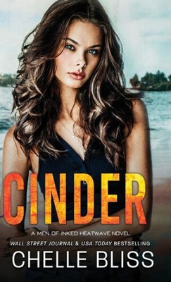 Cinder (Men of Inked: Heatwave) by Bliss, Chelle [Hardback, 296 pages]