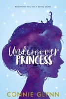 The Rosewood Chronicles 1: Undercover Princess | Connie Glynn | Englisch | Buch