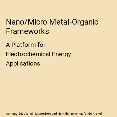 Nano/Micro Metal-Organic Frameworks: A Platform for Electrochemical Energy Appli