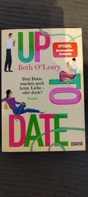 Up to Date - Drei Dates machen noch keine Liebe - oder doch? von Beth O'Leary...