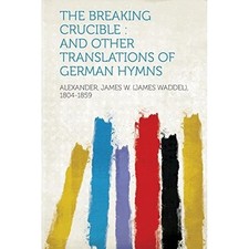 Breaking Crucible : and Other Translations of German Hy -  NEW Not Available 201