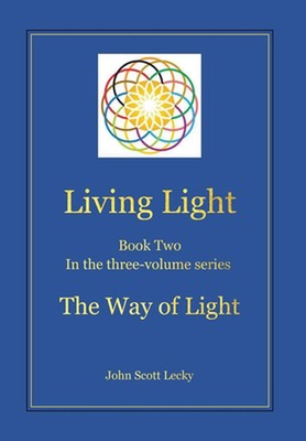 Living Light Book Two In the three-volume series The Way of Light by John Scott 