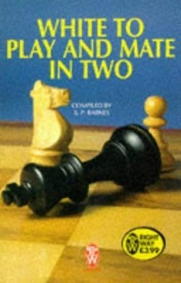 White to Play and Mate in Two (Paperfronts) by Barnes, B.P. 0716020017