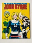 Focus On John Byrne Fantagraphics Books Comic EX Condition Vintage Marvel