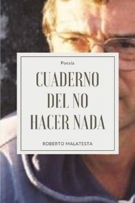 Roberto Malatesta Cuaderno del no hacer nada (Paperback) (UK IMPORT)