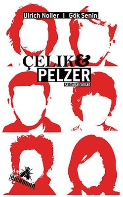 Celik & Pelzer : Kriminalroman : (Neubuch) : Noller, Ulrich und Gök Senin: