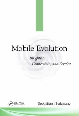 Mobile Evolution : Insights on Connectivity and Service, Hardcover by Thalana...