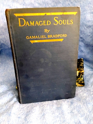 DAMAGED SOULS, BRADFORD 1923 1ST. ED.  Aaron Burr, Thomas Paine,  HC,  GOOD