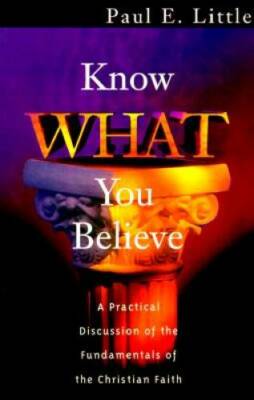 Know What You Believe: A Practical Discussion of the Fundamentals of the  - GOOD