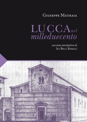 Giuseppe Matraia Lucca nel Milleduecento (Taschenbuch)