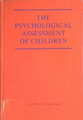 The Psychological Assessment of Children Palmer, Jamews O.: