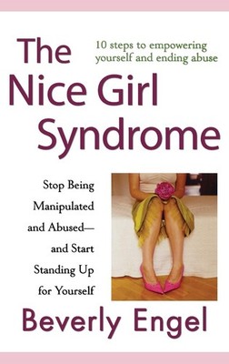 The Nice Girl Syndrome: Stop Being Manipulated and Abused -- and Start Stand...