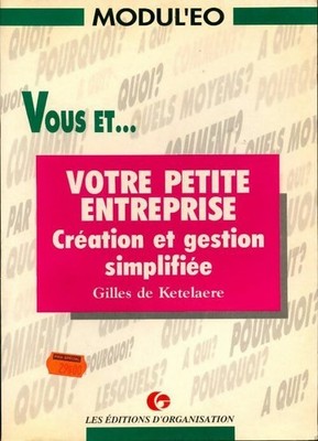 Sie und Ihr kleines Unternehmen: Cré... - Gilles De Ketelaere - V175372