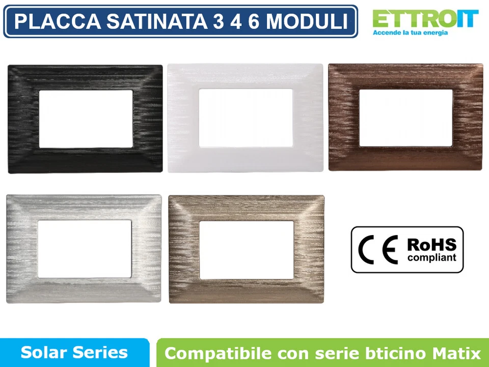ETTROIT PLACCHE TECNOPOLIMERO SATINATE 3 4 6 POSTI COMPATIBILE BTICINO MATIX VARI COLORI
