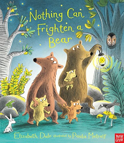 Nothing Can Frighten A Bear-Elizabeth Dale,Paula Metcalf
