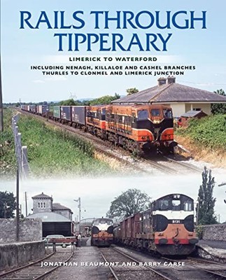 Rails Through Tipperary: Limerick to W..., Carse, Barry