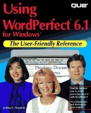 Using Wordperfect 6.1 for Windows by Joshua C. Nossiter