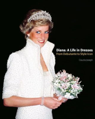 Diana: A Life in Dresses: From Debutante to Style Icon - Hardback NEW Joseph, Cl