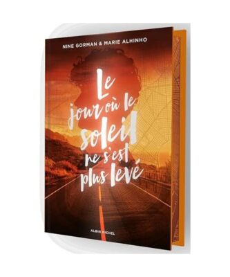 Le Jour où le soleil ne s'est plus levé - Edition collector: La nuit où les ?