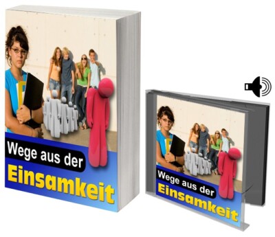 Wege aus der Einsamkeit! Ratgeber! Single! Paar! Einsam! eBook + Hörbuch!