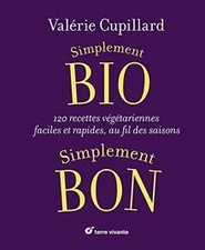 Simplement bio, simplement bon : 120 recettes végétar... | Livre | état très bon